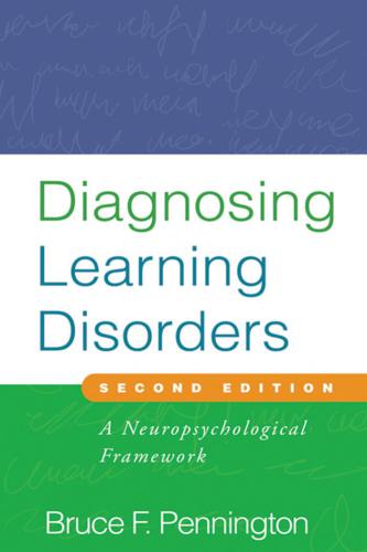 Diagnosing Learning Disorders, Second Edition: A Neuropsychological Framework