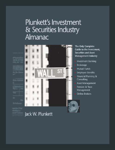 Plunkett's Investment & Securities Industry Almanac 2010: The Only Comprehensive Guide to the Investment & Securities Industry (Plunkett's Investment and Securities Industry Almanac)