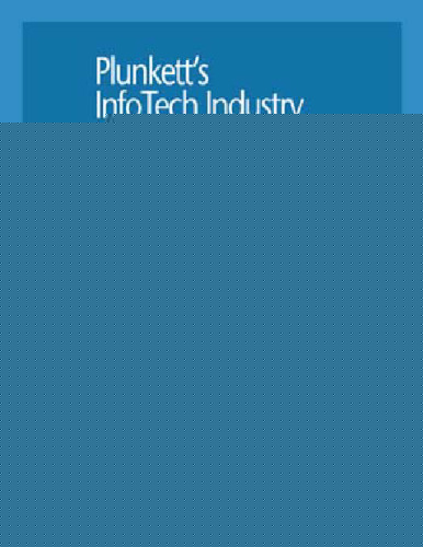 Plunkett's Infotech Industry Almanac 2010: The Only Comprehensive Guide to InfoTech Companies And Trends