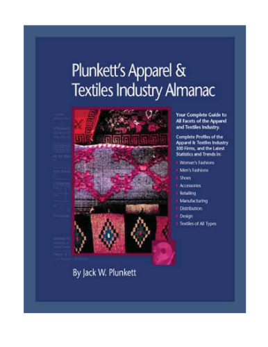 Plunkett's Apparel & Textiles Industry Almanac 2010: Apparel & Textiles Industry Market Research, Statistics, Trends & Leading Companies