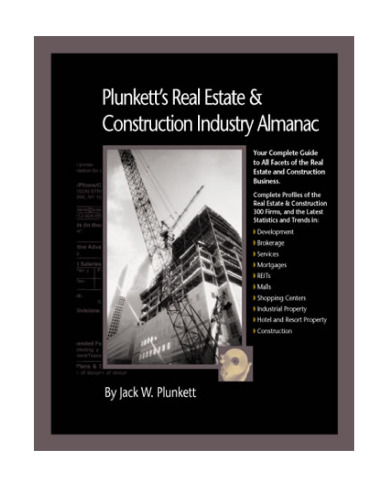 Plunkett's Real Estate And Construction Industry Almanac 2010: Real Estate & Construction Industry Market Research, Statistics, Trends & Leading Companies ... Real Estate & Construction Industry Almanac)