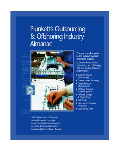 Plunkett's Outsourcing & Offshoring Industry Almanac 2011: Outsourcing and Offshoring Industry Market Research, Statistics, Trends & Leading Companies