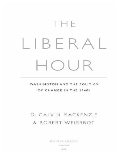 The Liberal Hour: Washington and the Politics of Change in the 1960s