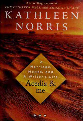 Acedia & Me: A Marriage, Monks, and a Writer’s Life