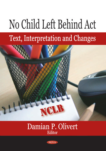 No Child Left Behind Act: Text, Interpretation, And Changes