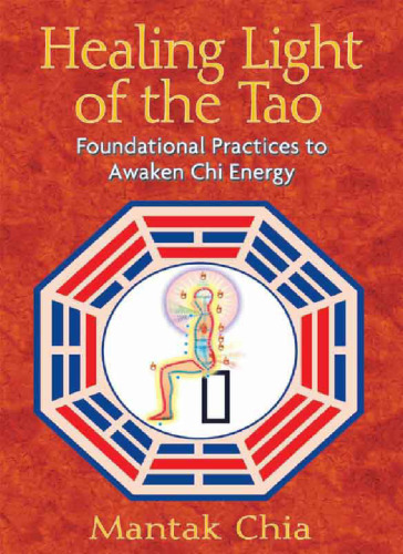 Healing Light of the Tao: Foundational Practices to Awaken Chi Energy