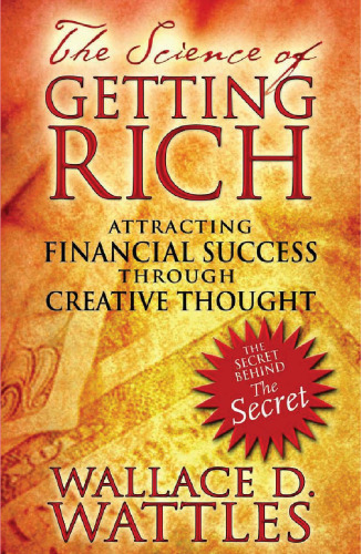 The Science of Getting Rich: Attracting Financial Success through Creative Thought