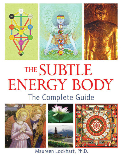 The Subtle Energy Body: The Complete Guide