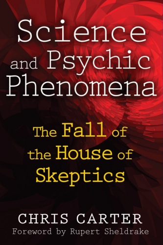 Science and Psychic Phenomena: The Fall of the House of Skeptics