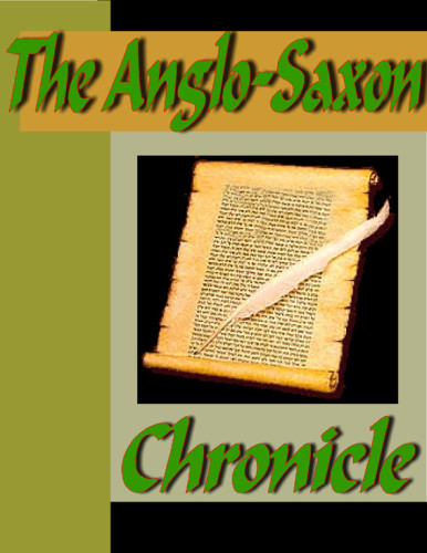 The Anglo-Saxon chronicles