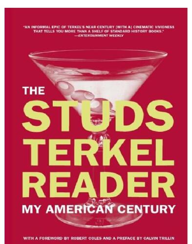 The Studs Terkel Reader: My American Century