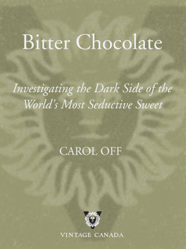 Bitter Chocolate: The Dark Side of the World's Most Seductive Sweet