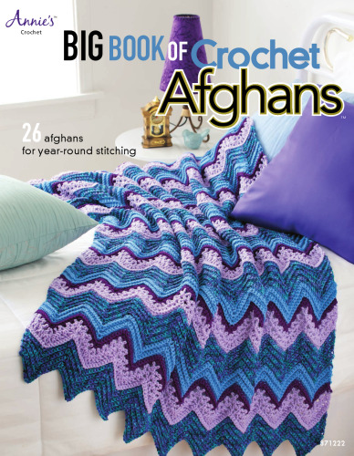 Big Book of Crochet Afghans: 26 Afghans for Year-Round Stitching