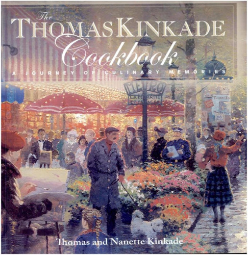 Thomas Kinkade Cookbook: A Journal of Culinary Memories