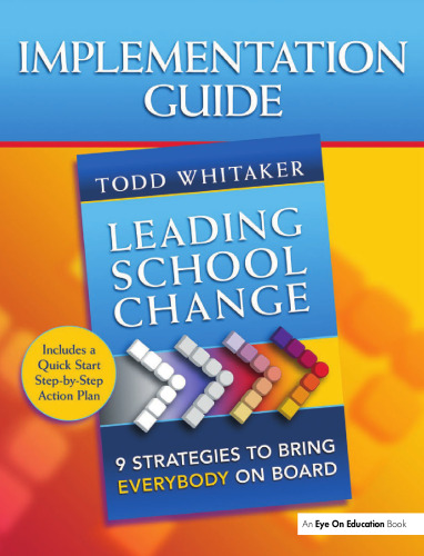 Leading School Change: 9 Strategies to Bring Everybody on Board
