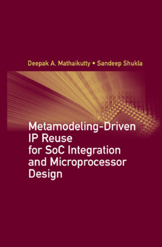 Metamodeling-Driven IP Reuse for SoC Integration and Microprocessor Design