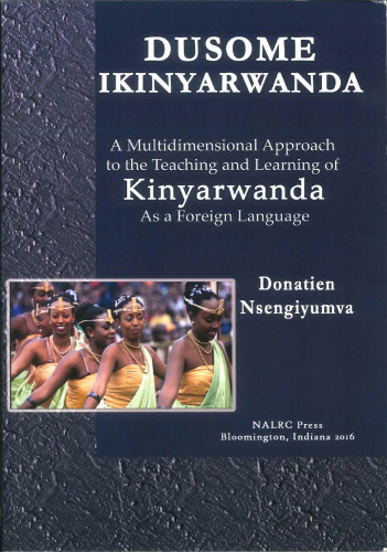 Dusome Ikinyarwanda = Let's Read Kinyarwanda: A Multidimensional Approach to the Teaching and Learning of Kinyarwanda As a Foreign Language