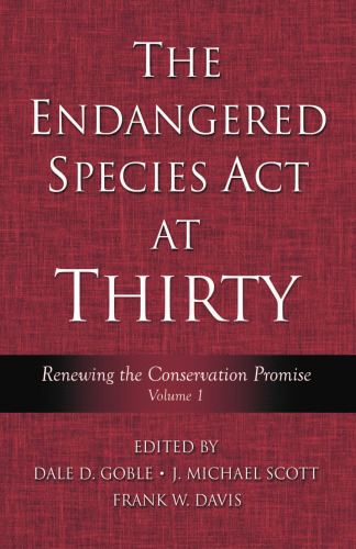 The Endangered Species Act at Thirty: Vol. 1: Renewing the Conservation Promise