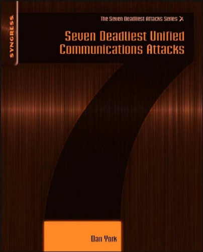Seven Deadliest Unified Communications Attacks (The Seven Deadliest Attacks)