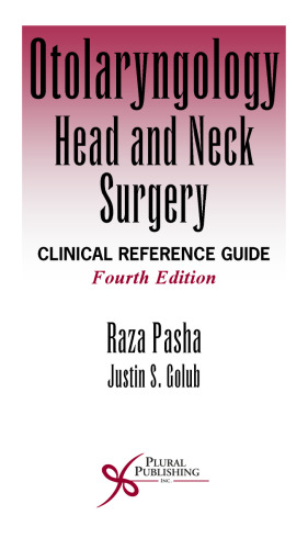 Otolaryngology- Head and Neck Surgery: Clinical Reference Guide