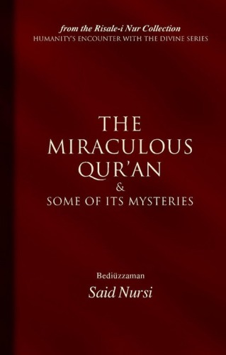 The Miraculous Quran and Some of its Mysteries