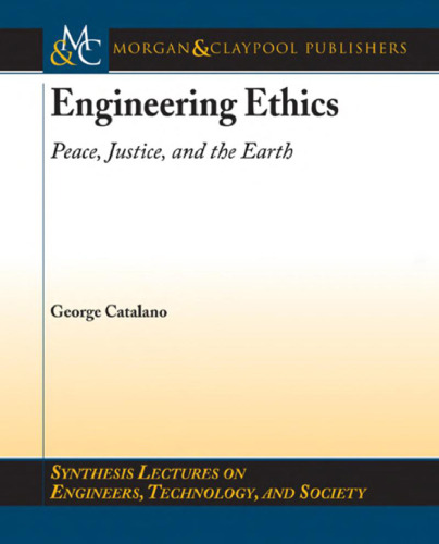 Engineering Ethics: Peace, Justice, and the Earth