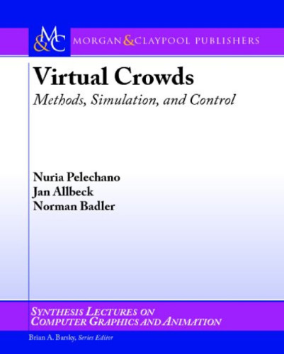 Virtual Crowds: Methods, Simulation, and Control