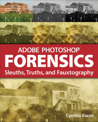 Adobe PhotoShop forensics: sleuths, truths, and fauxtography