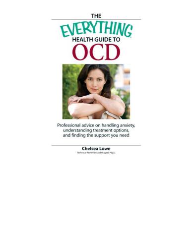 The Everything Health Guide to OCD: Professional advice on handling anxiety, understanding treatment options, and finding the support you need