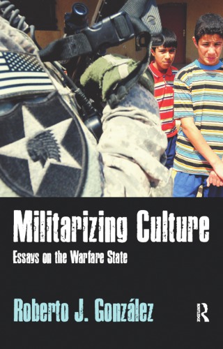Militarizing Culture: Essays on the Warfare State