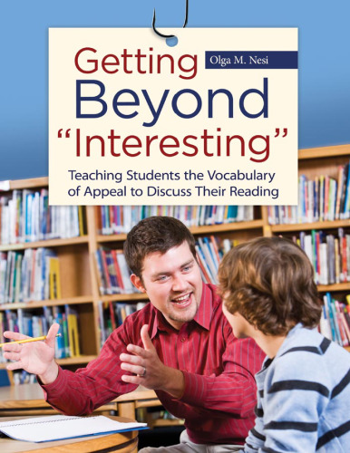 Getting Beyond "Interesting": Teaching Students the Vocabulary of Appeal to Discuss Their Reading