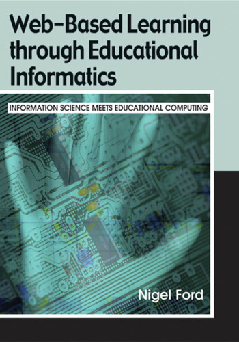 Web-Based Learning through Educational Informatics: Information Science Meets Educational Computing