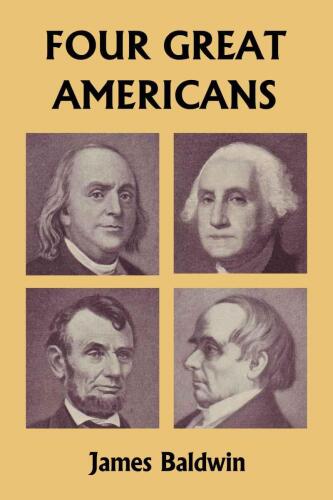 Four Great Americans: Washington, Franklin, Webster, and Lincoln