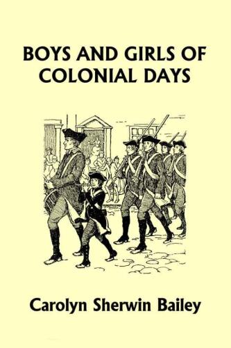 Boys and Girls of Colonial Days (Illustrated)