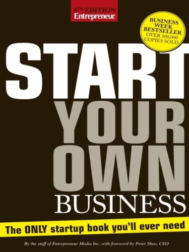 Start Your Own Business, Fifth Edition: The Only Start-Up Book You'll Ever Need