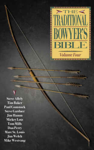 The Traditional Bowyer’s Bible, Volume 4