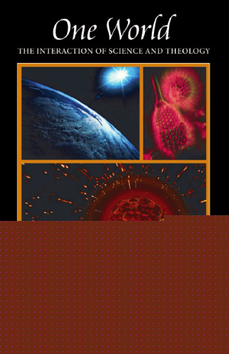 One World: The Interaction of Science and Theology