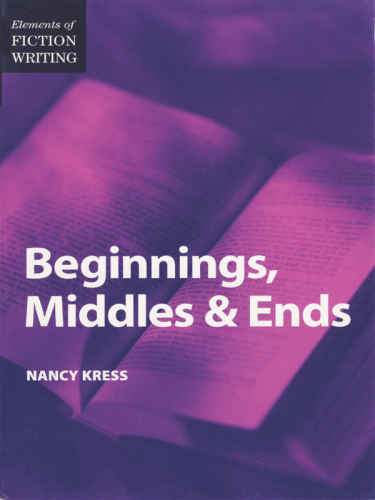 Beginnings, Middles & Ends (Elements of Fiction Writing)