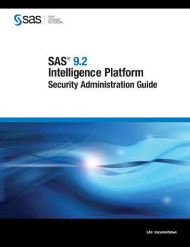 SAS 9.2 Intelligence Platform: Security Administration Guide