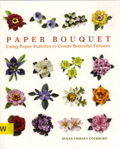 Paper Bouquet: Using Paper Punches to Create Beautiful Flowers