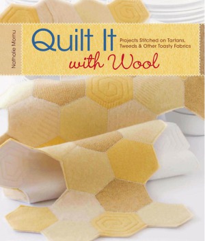 Quilt It with Wool Projects Stitched on Tartans, Tweeds & Other Toasty Fabrics