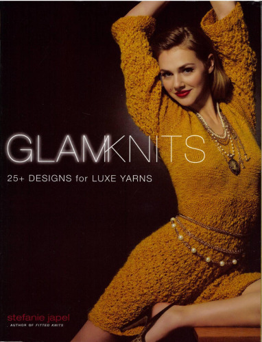 Glam Knits: 25 Designs for Luxe Yarns