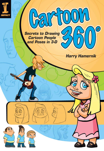 Cartoon 360: Secrets to Drawing Cartoon People