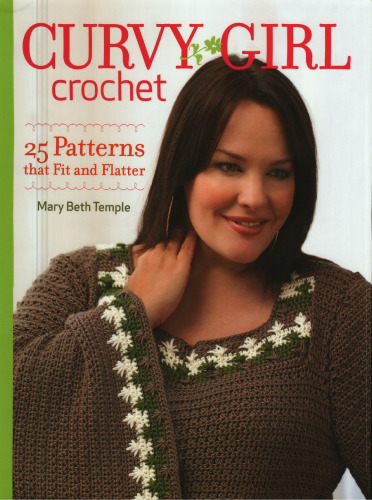 Curvy Girl Crochet: 25 Patterns that Fit and Flatter