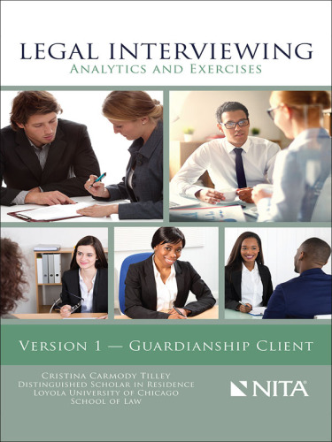 Legal Interviewing: Analytics and Exercises, Version 1, Guardianship Client