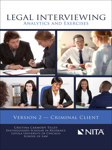 Legal Interviewing: Analytics and Exercises, Version 2, Criminal Client