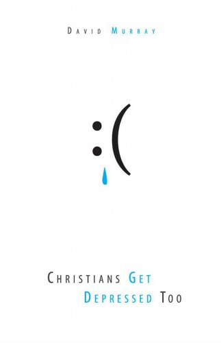 Christians Get Depressed Too: Help and Hope for Depressed People