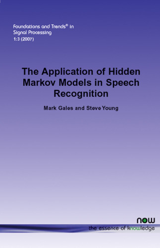 The Application of Hidden Markov Models in Speech Recognition