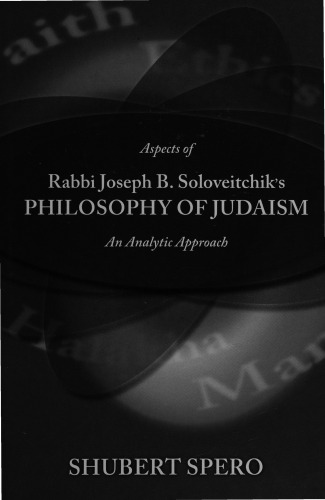 Aspects of Rabbi Joseph Dov Soloveitchik's Philosophy of Judaism: An Analytic Approach