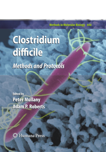 Clostridium difficile: Methods and Protocols (Methods in Molecular Biology, 646)